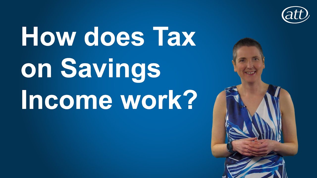 ATT vide thumbnail How does Tax on Savings Income Work?